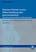 E-Book (pdf) Historisch Denken Lernen  Welterschließung statt Epochenüberblick von Bodo von Borries