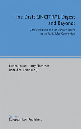 E-Book (pdf) The Draft UNCITRAL Digest and Beyond von Franco Ferrari, Harry Flechtner, Ronald A. Brand