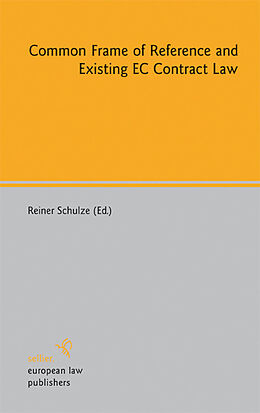 E-Book (pdf) Common Frame of Reference and Existing EC Contract Law von Reiner Schulze