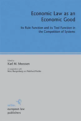 E-Book (pdf) Economic Law as an Economic Good von Karl M. Meessen, Marc Bungenberg, Adelheid Puttler
