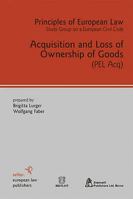 E-Book (pdf) Acquisition and Loss of Ownership of Goods von Wolfgang Faber, Brigitta Lurger
