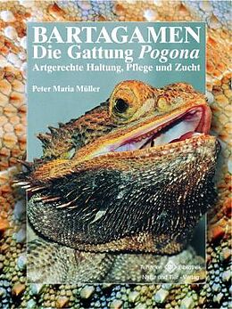 Kartonierter Einband Bartagamen - Die Gattung Pogona von Peter Maria Müller