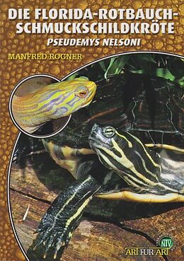 Kartonierter Einband Die Florida-Rotbauch-Schmuckschildkröte von Manfred Rogner