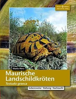 Kartonierter Einband Maurische Landschildkröten von Mario Herz