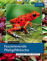 Kartonierter Einband Faszinierende Pfeilgiftfrösche von Sven Salterberg