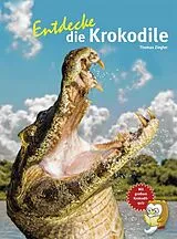 Fester Einband Entdecke die Krokodile von Thomas Ziegler