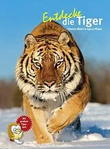 Fester Einband Entdecke die Tiger von Agnes Wilms, Thomas Wilms