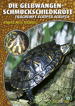 E-Book (epub) Die Gelbwangen-Schmuckschildkröte von Andreas S. Hennig