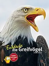 Fester Einband Entdecke die Greifvögel von Thomas Schmidt