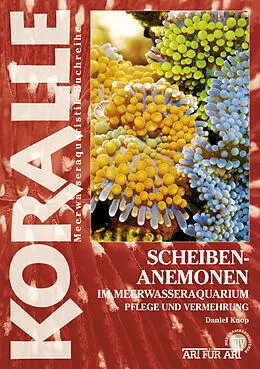 E-Book (epub) Scheibenanemonen im Meerwasseraquarium von Daniel Knop