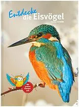 Fester Einband Entdecke die Eisvögel von Thomas Schmidt