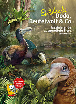 Fester Einband Entdecke Dodo, Beutelwolf &amp; Co von Edwin Antonius