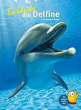 Fester Einband Entdecke die Delfine von Kim Cornelius Detloff