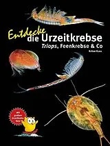 Fester Einband Entdecke die Urzeitkrebse von Kriton Kunz