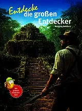 Fester Einband Entdecke die großen Entdecker von Wolfgang Reinhard