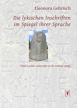Fachbuch Die lykischen Inschriften im Spiegel ihrer Sprache von Eleonora Gehrisch