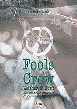 Kartonierter Einband Fools Crow - Weisheit und Kraft von Thomas E Mails