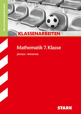Kartonierter Einband STARK Klassenarbeiten Realschule - Mathematik 7. Klasse von Andrea Jänisch, Wolfgang Matschke