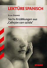 Kartonierter Einband STARK Lektüre Spanisch - Elsa Osorio: Sechs Erzählungen aus &quot;Callejón con salida&quot; von Elsa Osorio