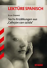 Kartonierter Einband (Kt) STARK Elsa Osorio: Sechs Erzählungen aus "Callejón con salida" - Spanisch - Textausgabe von Elsa Osorio