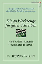 Fester Einband Die 50 Werkzeuge für gutes Schreiben von Roy Peter Clark