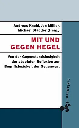 E-Book (pdf) Mit und gegen Hegel von Andreas Knahl, Michael Städtler, Jan Müller