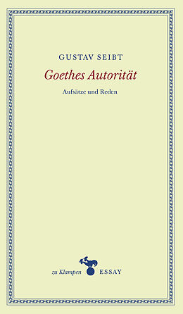 Fester Einband Goethes Autorität von Gustav Seibt