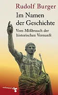 E-Book (epub) Im Namen der Geschichte von Rudolf Burger