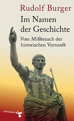E-Book (epub) Im Namen der Geschichte von Rudolf Burger
