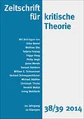 E-Book (epub) Zeitschrift für kritische Theorie / Zeitschrift für kritische Theorie, Heft 38/39 von Erika Benini, Wolfram Ette, Tatjana Freytag