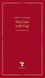 E-Book (epub) Freie Liebe ist für Feige von Birgit Schmid