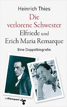 E-Book (pdf) Die verlorene Schwester  Elfriede und Erich Maria Remarque von Heinrich Thies