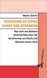 E-Book (epub) Vorübung zu einer Kunst des Sterbens von Martin Dornis