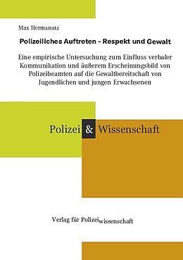 Kartonierter Einband Polizeiliches Auftreten - Respekt und Gewalt von Max Hermanutz
