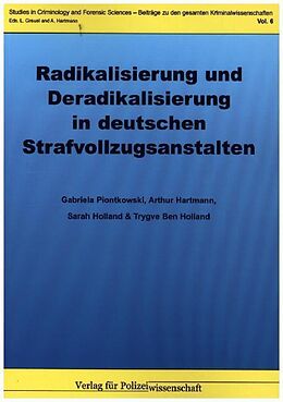 Kartonierter Einband (Kt) Radikalisierung und Deradikalisierung in deutschen Strafvollzugsanstalten von Gabriela Piontkowski, Arthur Hartmann, Sarah Holland