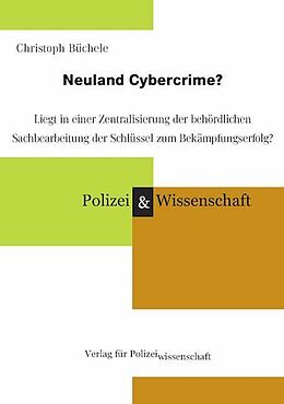 Kartonierter Einband Neuland Cybercrime? von Christoph Büchele