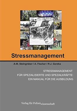 Kartonierter Einband Stressmanagement für spezialisierte und Spezialkräfte: Ein Manual für die Ausbildung von A-M. Steingräber, A. Fischer, R-J. Gorzka