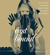 Paperback East Bound von Monika Schnetkamp, Felix Zdenek, Noemi Smolik