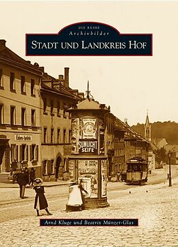 Kartonierter Einband Stadt und Landkreis Hof von Beatrix Münzer-Glas, Arnd Kluge