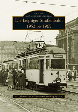 Kartonierter Einband Die Leipziger Straßenbahn von Ag Historische Nahverkehrsmittel Leipzig E.v.