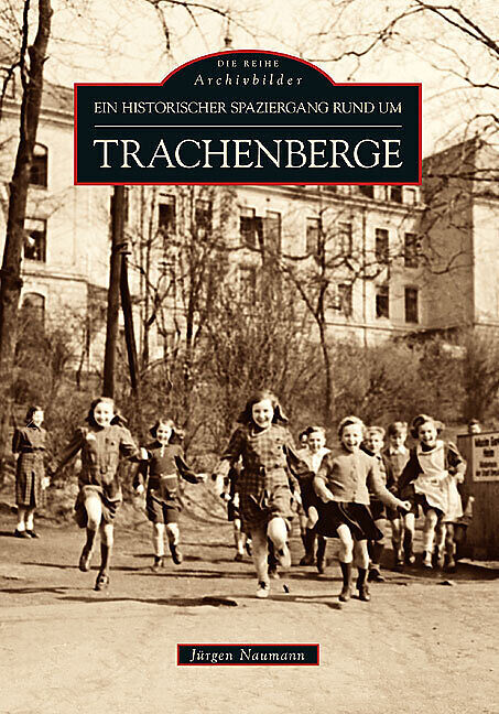 Historischer Spaziergang rund um Dresden-Trachenberge