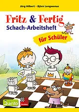 Kartonierter Einband Fritz & Fertig Schach-Arbeitsheft für Schüler von Jörg Hilbert, Björn Lengwenus