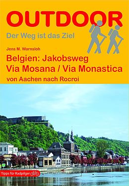 Kartonierter Einband Belgien: Jakobsweg Via Mosana / Via Monastica von Jens M. Warnsloh