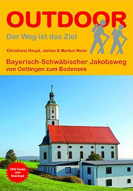 Paperback Bayerisch-Schwäbischer Jakobsweg von Oettingen zum Bodensee von Christiane Haupt, Markus Meier, Janina Meier