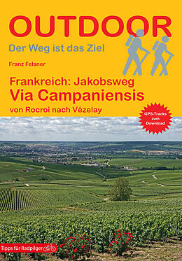 Kartonierter Einband (Kt) Frankreich: Jakobsweg Via Campaniensis von Franz Felsner