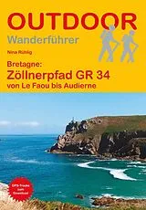 Kartonierter Einband Bretagne: Zöllnerpfad GR 34 von Le Faou bis Audierne von Nina Rühlig