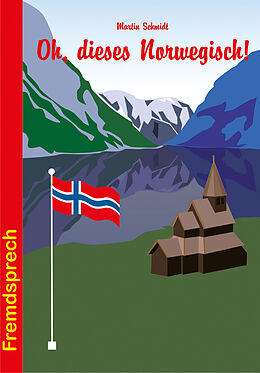 Kartonierter Einband Oh, dieses Norwegisch! von Martin Schmidt