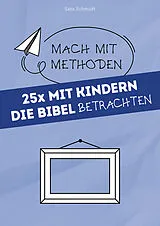 Kartonierter Einband 25x mit Kindern die Bibel betrachten von Sara Schmidt