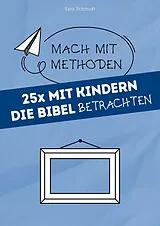 E-Book (epub) 25x mit Kindern die Bibel betrachten von Sara Schmidt