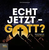 Kartonierter Einband Echt jetzt  Gott? von Dirk Schwarzenbolz
